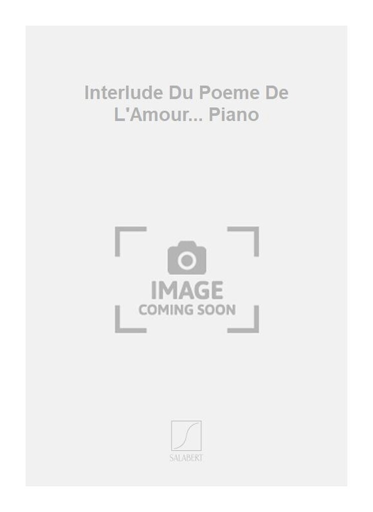 Interlude Du Poeme De L'Amour... Piano